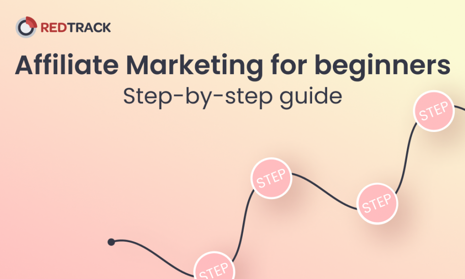 Affiliate marketing for beginners: step-by-step guide