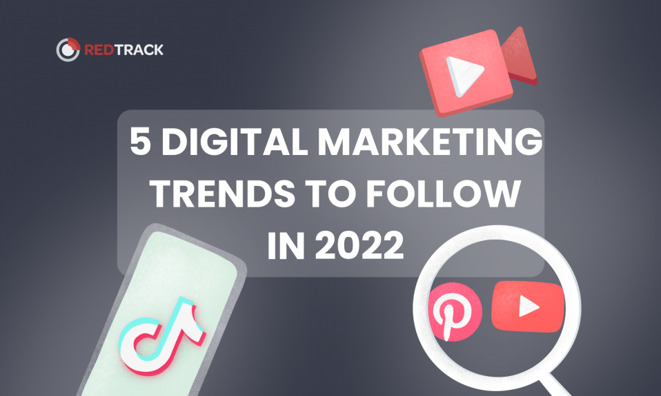 5 digital marketing trends 2022